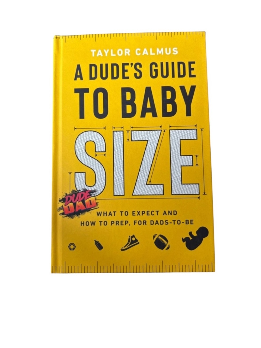 3/$20 A Dude's Guide to Baby Size - Taylor Calmus Dude Dad Book Hardcover Novel